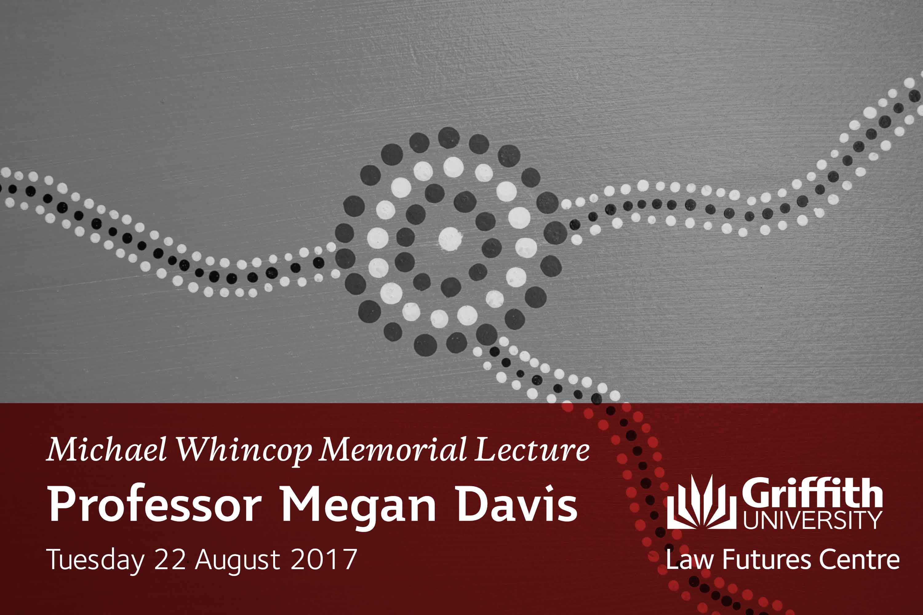 Michael Whincop Memorial Lecture by Professor Megan Davis