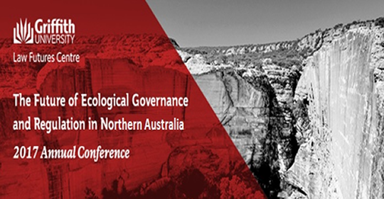 The Future of Ecological Governance and Regulation in Northern Australia Conference
