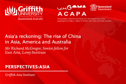 Perspectives:Asia | Asia's reckoning: The rise of China in Asia, America and Australia