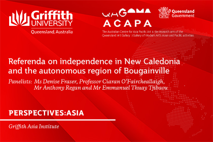 Perspectives:Asia Lecture: Referenda on independence in New Caledonia and the autonomous region of Bougainville