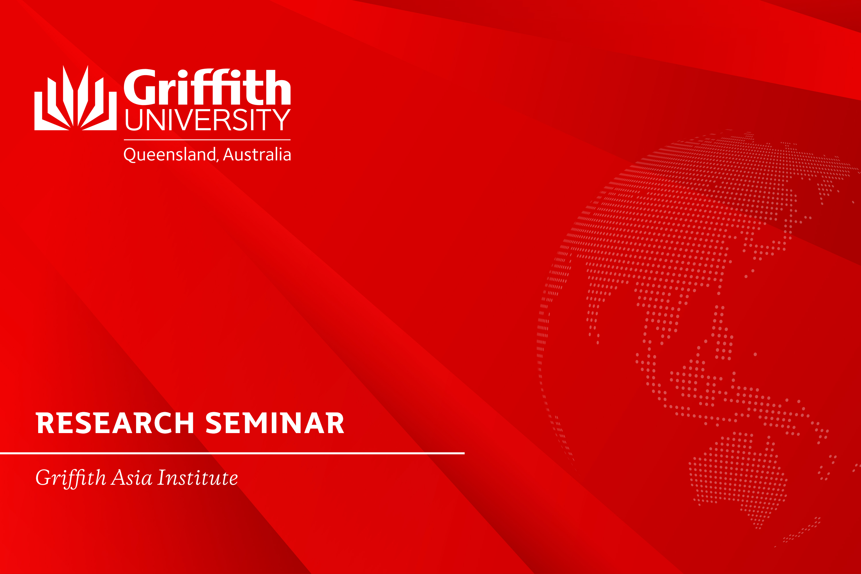 Griffith Asia Institute Research Seminar: Myanmar and Intelligence since the fall of General Khin Nyunt