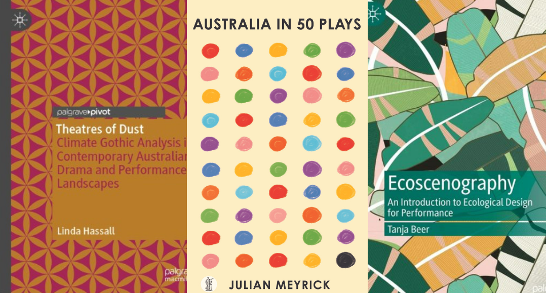 Ecoscenography, Theatres of Dust and Australia in 50 Plays book launch